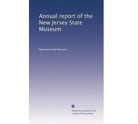 Annual report of the New Jersey State Museum (Vol.6)