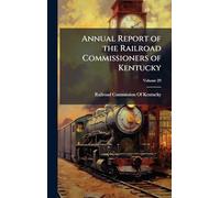 Annual Report of the Railroad Commissioners of Kentucky