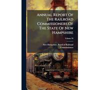 Annual Report Of The Railroad Commissioners Of The State Of New Hampshire