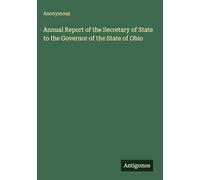 Annual Report of the Secretary of State to the Governor of the State of Ohio