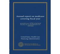 Annual report on medicare covering fiscal year (1981/82): pursuant to sec. 1875(b) of the Social Security Act, as amended (42 U.S.C. 139511(b))