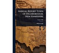 Annual Report Town of Hillsborough, New Hampshire