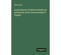 Annual Reports of Officers Boards and Institutions of the Commonwealth of Virginia