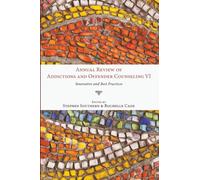 Annual Review of Addictions and Offender Counseling, Volume VI: Innovative and Best Practices