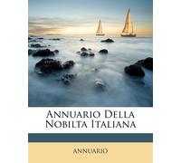 Annuario Annuario Della Nobilta Italiana (Tascabile)