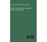 Annuario della libreria e tipografia e delle arti affini in Italia