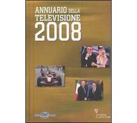 Annuario della televisione 2008. Ediz. illustrata
