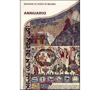 Annuario dell'archivio di Stato di Milano - AA.VV.