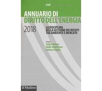 Annuario di diritto dell'energia 2018. La disciplina della gestione dei rifiuti tra ambiente e mercato