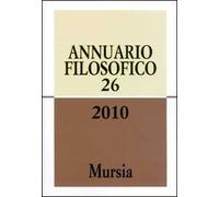 Annuario filosofico 2010. Vol. 26