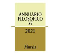 Annuario filosofico. Vol. 37 - 2022 - Ugo Mursia Editore