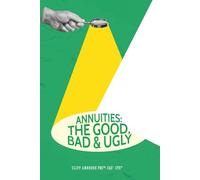 Annuities: The Good, Bad & Ugly