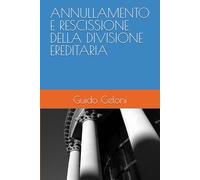 ANNULLAMENTO E RESCISSIONE DELLA DIVISIONE EREDITARIA