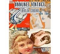 Annunci Vintage Libro Da Colorare: Vol. 2 Di Vecchie Pubblicità, Promozioni Di Libri E Copertine Di Riviste Nostalgiche, Marketing Classici. Pagine Da Colorare Di Alta Qualità Per Adulti E Adolescenti. Per Divertimento Rilassante E Alleviare Lo Stress