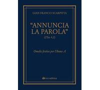 «Annuncia la parola» (2Tm 4,2). Omelie festive per l'anno