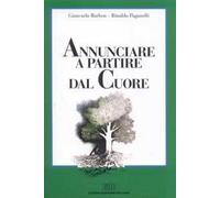 Annunciare a partire dal cuore. Una spiritualità per i catechisti