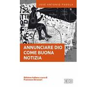 Annunciare Dio come buona notizia
