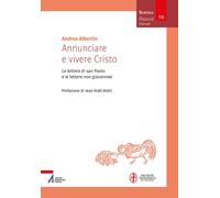 Annunciare e vivere Cristo. Le lettere di san Paolo e le lettere non giovannee [