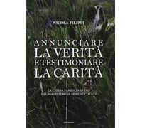 Annunciare la verità e testimoniare la carità. La chiesa «famiglia di Dio» nel magistero di Benedetto XVI