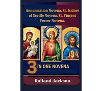 Annunciation Novena, St. Isidore of Seville Novena, St. Vincent Ferrer Novena: 3 IN ONE NOVENA