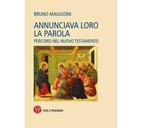 Annunciava loro la Parola. Percorsi nel Nuovo Testamento