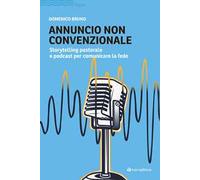 Annuncio non convenzionale. Storytelling pastorale e podcast per comunicare la fede