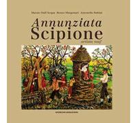 Annunziata Scipione artista naif. Ediz. illustrata
