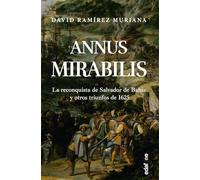 Annus Mirabilis: La reconquista de Salvador de Bahía y otros triunfos de 1625