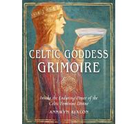 Annwyn Avalon Celtic Goddess Grimoire (Tascabile)