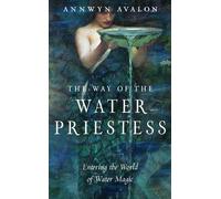 Annwyn Avalon The Way of the Water Priestess (Tascabile)