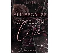 Anny Thorn All Because We Fell In Love: Limitierte Farbschnittausgab (Tascabile)