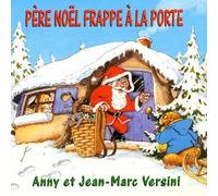 Anny Versini & Jean-Marc Versini - Pere Noel Frappe a La..