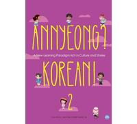 Annyeong? Korean! Volume 2: A New Learning Paradigm rich in Culture and Stories