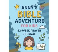Anny's Bible Adventure for Kids: 52-WEEK PRAYER JOURNAL