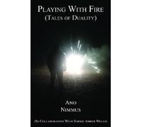 Ano Nimmus Playing With Fire (Tales of Duality) (Tascabile)