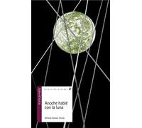 Anoche hable con la Luna [Lingua spagnola]