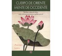 Anodea Judith C Cuerpo de Oriente, mente de Occidente: Psicología y (Tascabile)