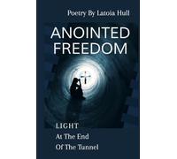 Anointed Freedom: Light At The End Of The Tunnel