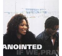 Anointed - If We Pray by Anointed (2002-07-02)