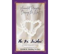 Anointed Prayers During the Wait: Volume III-Finishing the Race