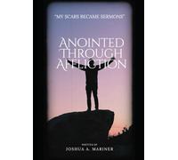 ANOINTED THROUGH AFFLICTION: My Scars Became Sermons