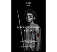 ANOK I: Bevor die Wörter kamen