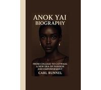 ANOK YAI BIOGRAPHY: FROM COLLEGE TO CATWALK: A NEW ERA OF FASHION AND EMPOWERMENT