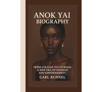 ANOK YAI BIOGRAPHY: FROM COLLEGE TO CATWALK: A NEW ERA OF FASHION AND EMPOWERMENT