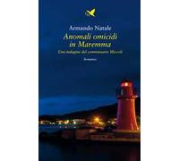 Anomali omicidi in Maremma. Una indagine del commissario Miccoli