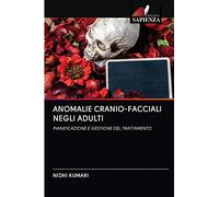 ANOMALIE CRANIO-FACCIALI NEGLI ADULTI: PIANIFICAZIONE E GESTIONE DEL TRATTAMENTO