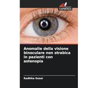 Anomalie della visione binoculare non strabica in pazienti con astenopia