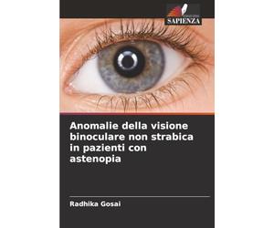 Anomalie della visione binoculare non strabica in pazienti con astenopia