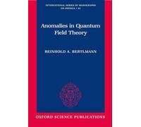 Anomalies in Quantum Field Theory (International Series of Monographs on Physics