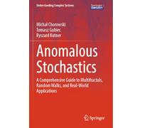 Anomalous Stochastics: A Comprehensive Guide to Multifractals, Random Walks, and Real-World Applications